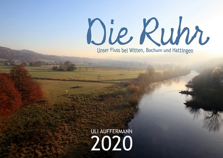 Kalender 2020 „Die Ruhr – Unser Fluss bei Witten, Bochum und Hattingen"