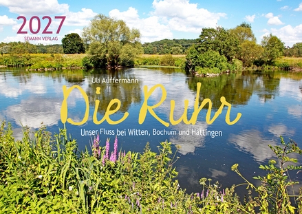 Kalender 2027 „Die Ruhr – Unser Fluss bei Witten, Bochum und Hattingen"